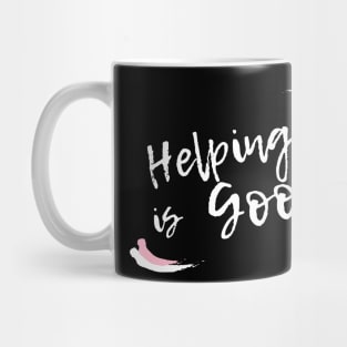 Helping is good Mug